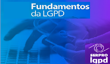 Fundamentos da Lei Geral de Proteção de Dados